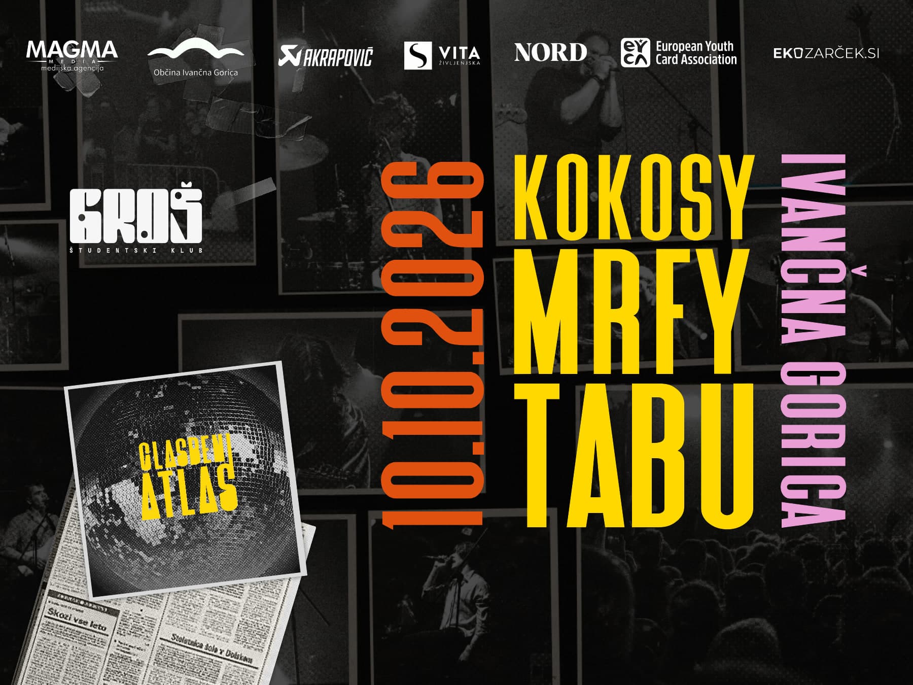 Uradni plakat Glasbenega Atlasa 2026: logotip ŠK GROŠ, datum 10. 10. 2026, imena Kokosy, MRFY in Tabu, napis Ivančna Gorica in logotipi partnerjev na črno-belem kolažu koncertnih fotografij.